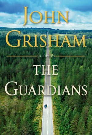 The Guardians: A Novel [Hardcover] Grisham, John
