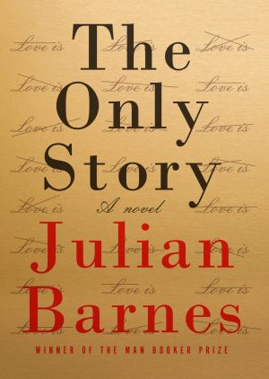 The Only Story: A novel [Hardcover] Barnes, Julian