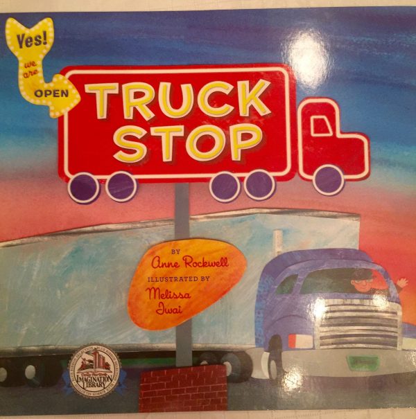 Truck Stop (Dolly Parton's Imagination Library) [Paperback] Anne Rockwell