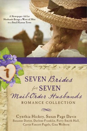Seven Brides for Seven Mail-Order Husbands Romance Collection: A Newspaper Ad for Husbands Brings a Wave of Men to a Small Kansas Town [Paperback] Davis, Susan Page; Dietze, Susanne; Franklin, Darlene; Hall, Patty Smith; Hickey, Cynthia; Pagels, Carrie Fancett and Welborn, Gina