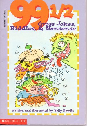 99 1/2 Gross Jokes, Riddles & Nonsense [Paperback] Holly Kowitt