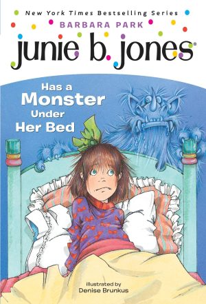 Junie B. Jones Has a Monster Under Her Bed (Junie B. Jones, No. 8) [Paperback] Park, Barbara and Brunkus, Denise