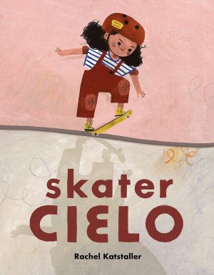 Skater Cielo [Hardcover] Katstaller, Rachel