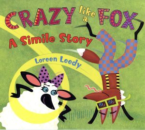 Crazy Like a Fox: A Simile Story [Paperback] Leedy, Loreen
