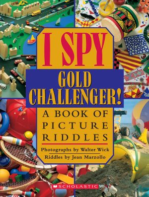 I Spy Gold Challenger: A Book of Picture Riddles [Hardcover] Wick, Walter and Marzollo, Jean