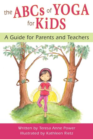 The ABCs of Yoga for Kids: A Guide for Parents and Teachers [Paperback] Teresa Anne Power and Kathleen Rietz