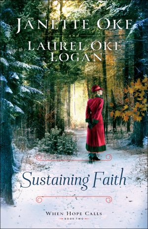 Sustaining Faith (When Hope Calls) [Paperback] Janette Oke and Logan, Laurel Oke