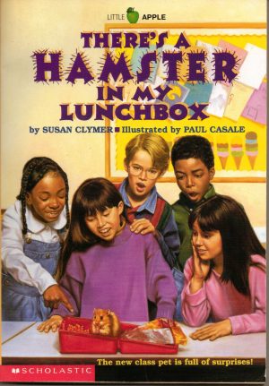 There's a Hamster in My Lunchbox (Little Apple) Clymer, Susan; Casale, Peter and Casale, Paul