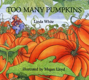 Too Many Pumpkins [Paperback] White, Linda and Lloyd, Megan