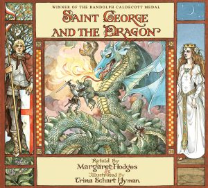 Saint George and the Dragon (Caldecott Medal Winner) [Paperback] Margaret Hodges and Trina Schart Hyman