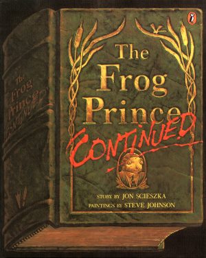 The Frog Prince, Continued [Paperback] Scieszka, Jon and Johnson, Steve