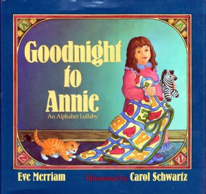 Goodnight to Annie: An Alphabet Lullaby Merriam, Eve and Schwartz, Carol