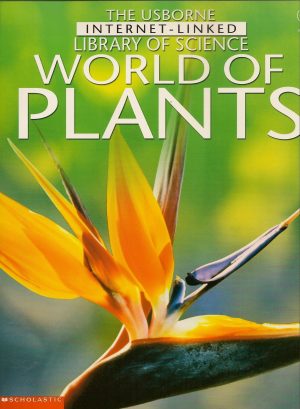 World of plants (Usborne Internet-linked library of science) Howell, L