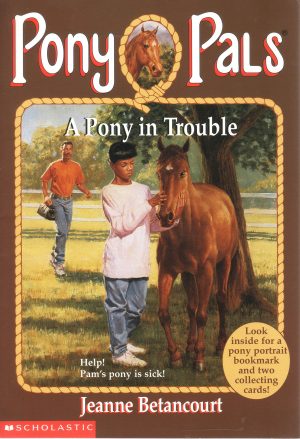 A Pony In Trouble (Pony Pals #3) Jeanne Betancourt and Paul Bachem