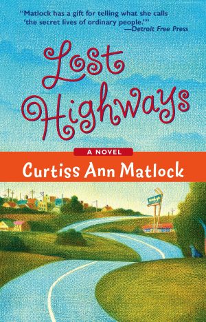 Lost Highways (Valentine, Book 1) Matlock, Curtiss Ann
