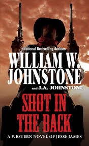 Shot in the Back Johnstone, William W. and Johnstone, J.A.