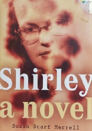 Shirley: A Novel [Hardcover] Merrell, Susan Scarf