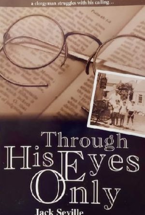 Through His Eyes Only: A Novel Seville, Jack