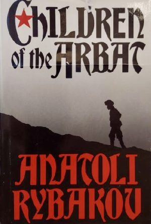 The Children of the Arbat Rybakov, Anatoli Naumovich