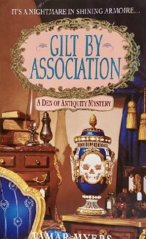 Gilt By Association (A Den of Antiquity Mystery) [Mass Market Paperback] Myers, Tamar