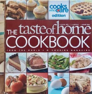 The Taste of Home Cookbook: Cooks Who Care Edition Taste of Home