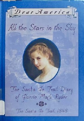 All the Stars in the Sky: the Santa Fe Trail Diary of Florrie Mack Ryder Mcdonald, Megan