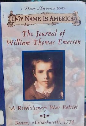 My Name Is America: The Journal Of William Thomas Emerson, A Revolutionary War Patriot Denenberg, Barry