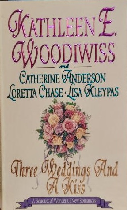 Three Weddings and a Kiss [Mass Market Paperback] Kathleen E. Woodiwiss; Lisa Kleypas; Loretta Chase and Catherine Anderson
