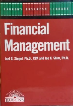 Financial Management (Barron's Business Library) Shim, Jae K. and Siegel, Joel G.