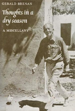 Thoughts in a Dry Season: A Miscellany Brenan, Gerald