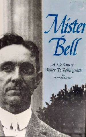 Mister Bell: A Life Story of Walter D. Bellingrath, Founder of Bellingrath Gardens [Hardcover] Barney, Howard.