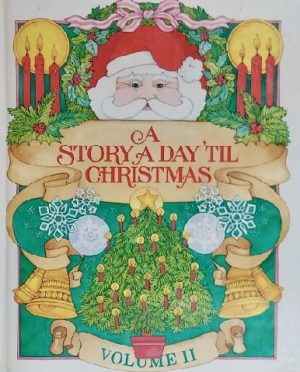 A Story a Day 'til Christmas Volume II (Volume II) [Hardcover] Nan Roloff