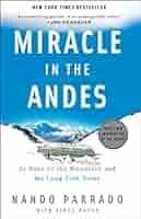 Miracle in the Andes: 72 Days on the Mountain and My Long Trek Home Parrado, Nando and Rause, Vince