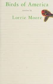 Birds of America by Lorrie Moore Cox, Bette Yarbrough