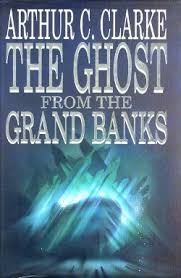 The Ghost from the Grand Banks by Arthur Clarke