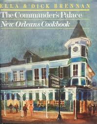 The Commander's Palace: New Orleans Cookbook Ella Brennan; Dick Brennan; Lynne Roberts and Arthur Shilstone