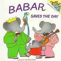 Babar Saves the Day (Random House Pictureback) Brunhoff, Laurent de