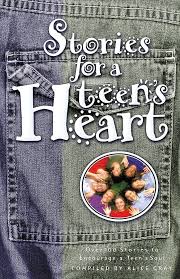 Stories for a Teen's Heart: Over One Hundred Stories to Encourage a Teen's Soul. Book 1 [Paperback] Gray, Alice