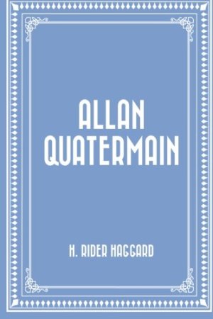 Allan Quatermain [Paperback] Haggard, H. Rider