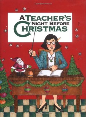 Teacher's Night Before Christmas, A Carabine, Sue and Kawasaki, Shauna Mooney