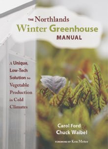 Northlands Winter Greenhouse Manual [Paperback] Chuck Ford, Carol & WAibel and Chuck Waibel