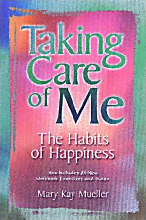 Taking Care of Me: The Habits of Happiness Mueller, Mary Kay