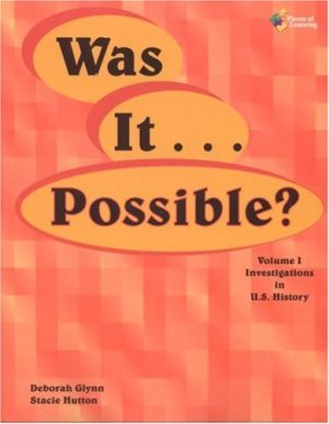 Was It Possible? Investigations in U.S. History [Perfect Paperback] Deborah Glynn and Stacie Hutton