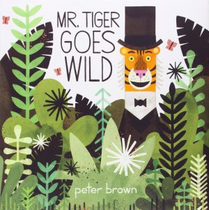 Mr. Tiger Goes Wild [Hardcover] Brown, Peter