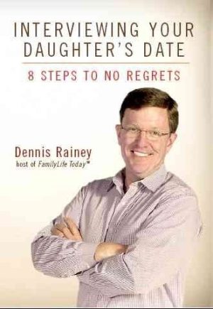Interviewing Your Daughter's Date [Hardcover] Dennis Rainey