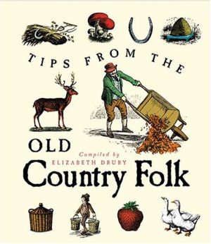 Tips From The Old Country Folk [Hardcover] Drury, Elizabeth