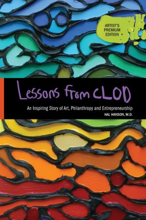 Lessons From CLOD (*Artist's Premium Edition*) [Hardcover] Hanson, Hal O; Hanson, Julie A and Hanson, Jeffrey O