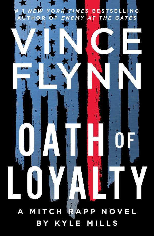 Oath of Loyalty (A Mitch Rapp Novel) [Hardcover] Flynn, Vince and Mills, Kyle