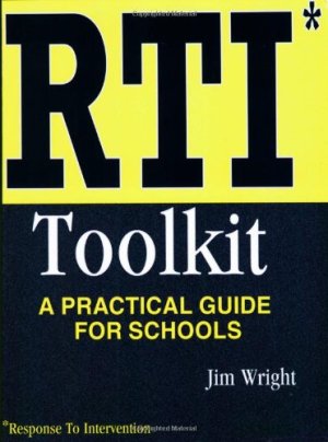 RTI Toolkit: A Practical Guide for Schools Jim Wright