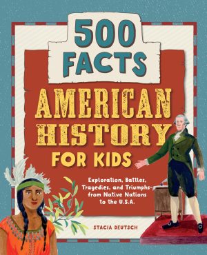 American History for Kids: 500 Facts! (History Facts for Kids) [Paperback] Deutsch, Stacia